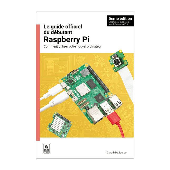 Le guide officiel du débutant Raspberry Pi (5ème édition)