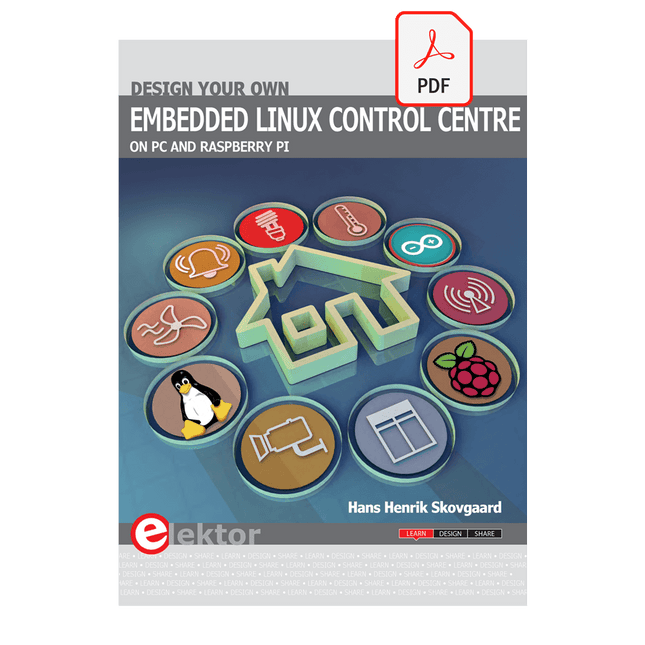 Design your own Embedded Linux Control Centre (E - book) - Elektor