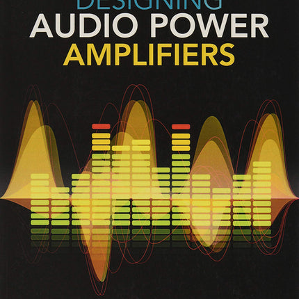 Designing Audio Power Amplifiers (2nd Edition)