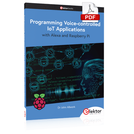 Programming Voice-controlled IoT Applications with Alexa and Raspberry Pi (E-book)